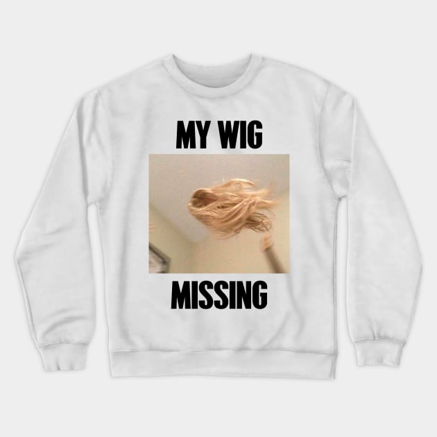 Wig Missing Crewneck Sweatshirt by xesed